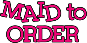 Maid to Order