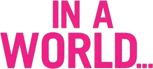 In a World...