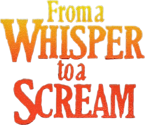 From a Whisper to a Scream