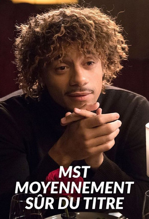 Póster de MST : Moyennement Sûr du Titre