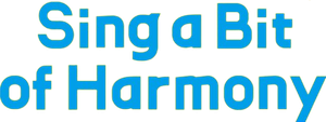 Sing a Bit of Harmony