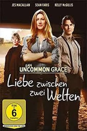 Poster An Uncommon Grace - Liebe zwischen zwei Welten 2017