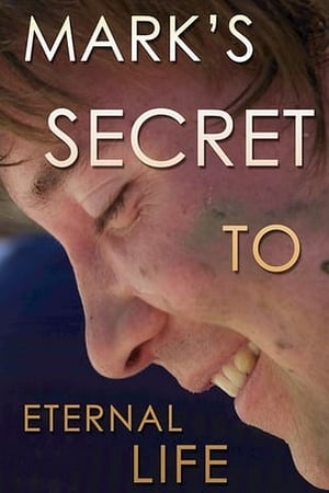 Poster Mark's Secret to Eternal Life 2013