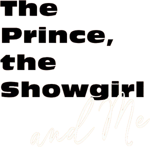 The Prince, The Showgirl and Me