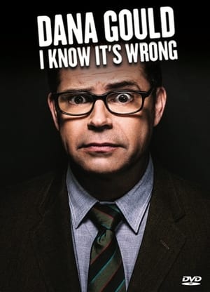 Poster Dana Gould: I Know It's Wrong 2013