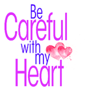 Be Careful With My Heart
