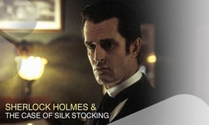 Sherlock Holmes and the Case of the Silk Stocking