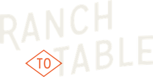 Ranch to Table
