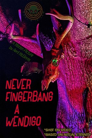 Never Fingerbang a Wendigo