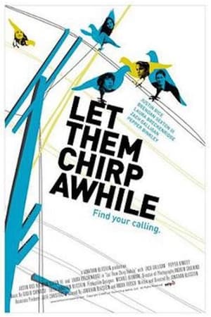 Poster Let Them Chirp Awhile (2007)