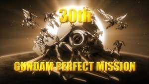 30th Gundam Perfect Mission film complet