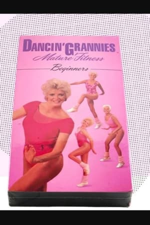 Dancin' Grannies: Mature Fitness for Beginners