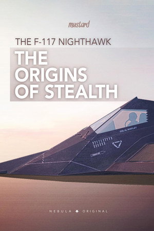 The Origins of Stealth: The F-117 Nighthawk