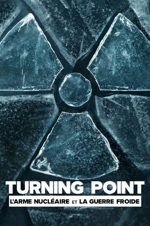 Turning Point : L'arme nucléaire et la guerre froide movie poster