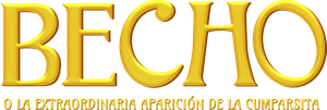 Becho o la extraordinaria aparición de la Cumparsita
