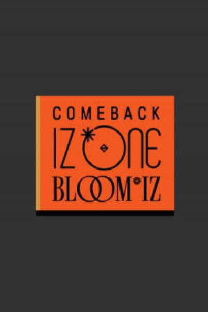 COMEBACK IZ*ONE : BLOOM*IZ 컴백 아이즈원