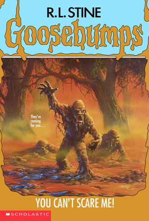 Goosebumps: You Can't Scare Me!