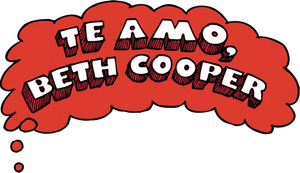 Te Amo, Beth Cooper