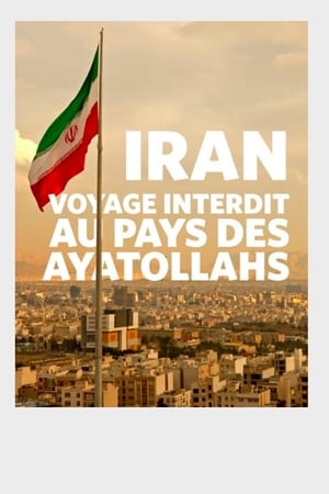 Poster Iran : voyage interdit au pays des ayatollahs 2016