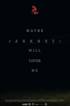 Poster Maybe Darkness Will Cover Me (2021)