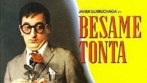 Bésame, tonta film complet