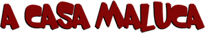 A Casa Maluca
