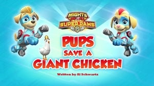 PAW Patrol Mighty Pups, Super Paws: Pups Save a Giant Chicken