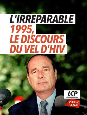 L'irr&eacute;parable - 1995, le discours du Vel d'Hiv (2026)