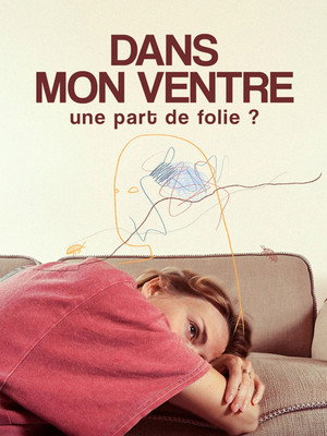 Dans mon ventre, une part de folie ?'s Poster