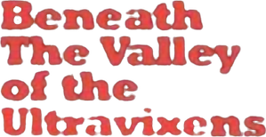 Beneath the Valley of the Ultra-Vixens