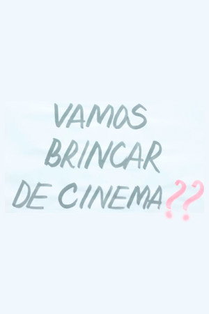 Vamos Brincar de Cinema?
