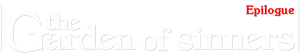 The Garden of Sinners: Epilogue