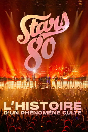Stars 80 : l&rsquo;histoire d'un ph&eacute;nom&egrave;ne culte