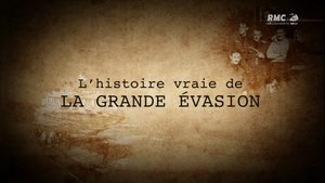 L'histoire vraie de la grande évasion