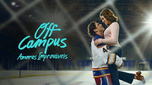 Off Campus: Amores Improváveis