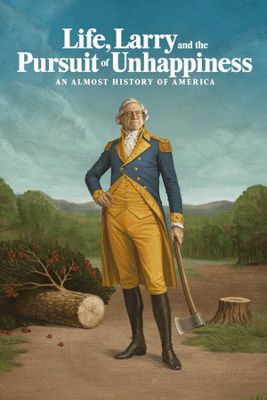 Life, Larry and the Pursuit of Unhappiness: An Almost History of America