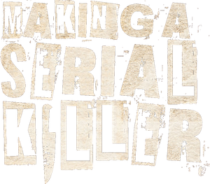 Making a Serial Killer