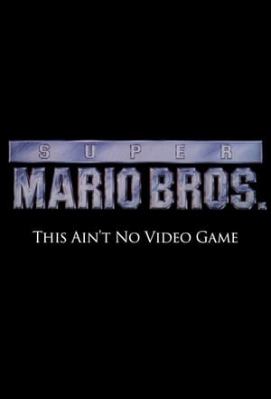 Poster Super Mario Bros: This Ain't No Video Game 2014