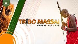 Tribo Massai - Guerreiros da Fé film complet