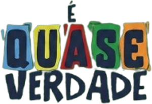 É Quase Verdade