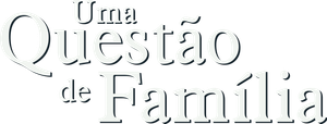 Uma Questão de Família