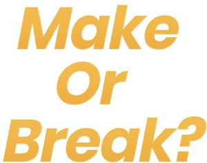 Make Or Break?