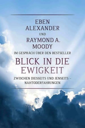 Eben Alexander und Raymond A. Moody im Gespräch über den Bestseller Blick in die Ewigkeit