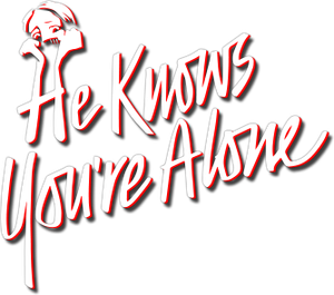 He Knows You're Alone