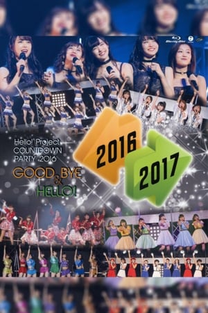Poster Hello! Project 2016 COUNTDOWN PARTY 2016-2017 ~GOODBYE & HELLO!~ (2016)