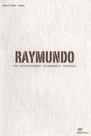 Raymundo: The Revolutionary Filmmaker’s Struggle