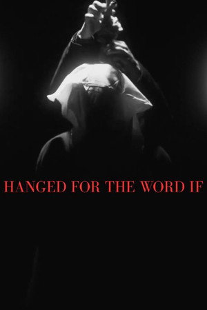 Hanged for the Word If