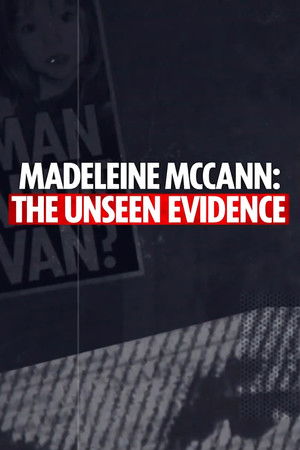 Madeleine McCann: The Unseen Evidence (2025)