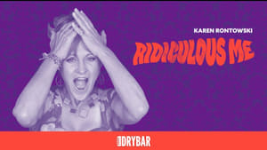 Dry Bar Comedy Karen Rontowski: Ridiculous Me