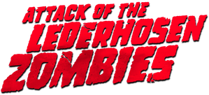 Attack of the Lederhosen Zombies